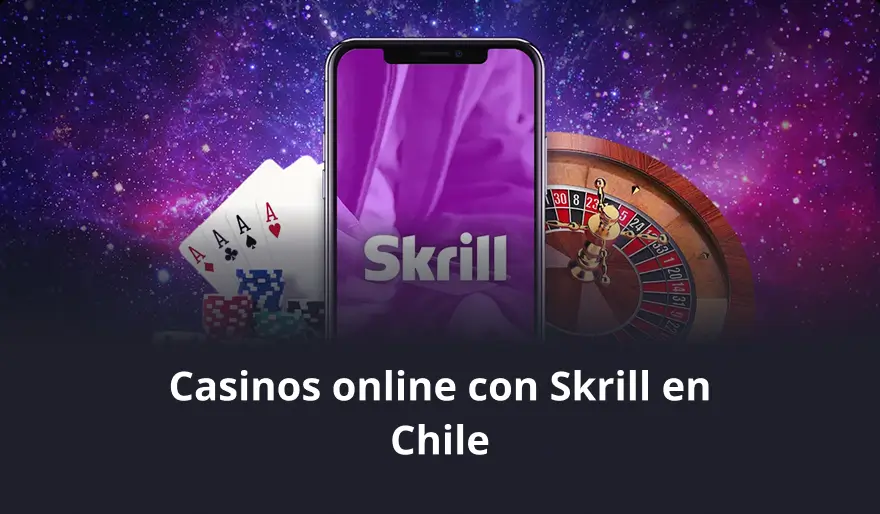 Casinos online con Skrill en Chile